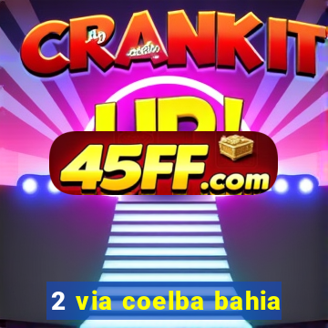 2 via coelba bahia